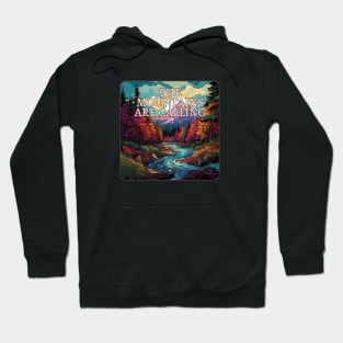 The Mountains Are Calling And I Must Go Hoodie